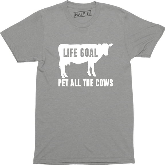 Life Goal Pet All The Cows Cattle Country Animal Farm Men's T-Shirt