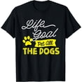 thumbnail image 1 of Life Goal Pet All The Dogs - Dog & Pet Lover Gift T-Shirt, 1 of 4