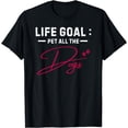 thumbnail image 1 of Life Goal Pet All The Dogs For Dog Lovers T-Shirt, 1 of 3