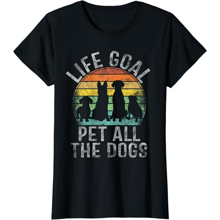 Funny Vintage Look My Life Goals Are To Pet All Dogs T-Shirt Funny Vintage Look My Life Goals Are To Pet All Dogs T-Shirt