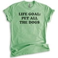 thumbnail image 1 of Life Goal Pet All The Dogs Shirt, Unisex Women's Men's Shirt, Dog Shirt, Puppy Shirt, Dog Owner Shirt, Heather Apple Green, XX-Large, 1 of 6