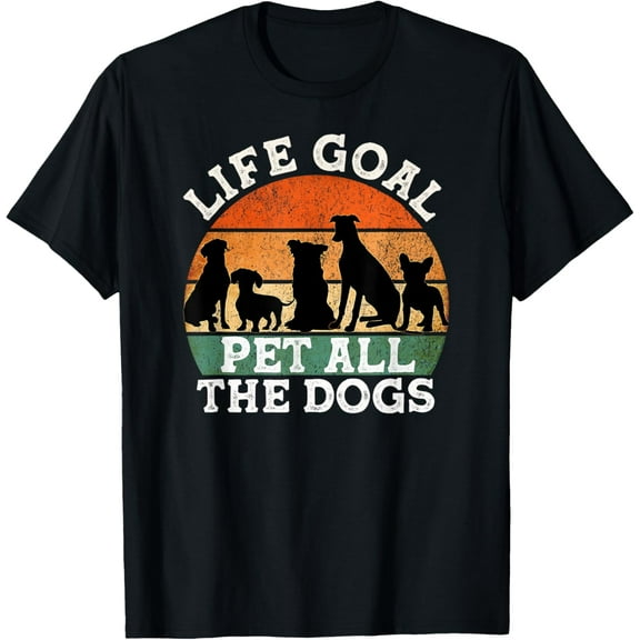 Life Goal Pet All the Dogs Dog Lover Funny Dog T-Shirt men and women can wear, black, white, gifts