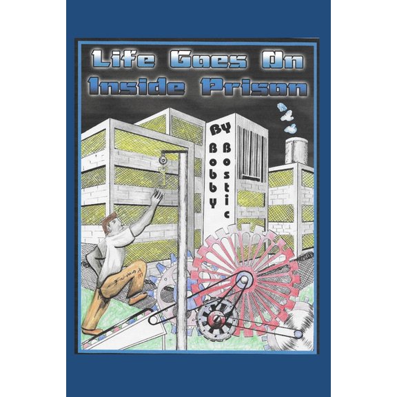 Life Goes On Inside Prison, (Paperback)