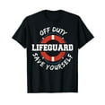 thumbnail image 1 of Life Guard: Off Duty Lifeguard Save Your... Employee Sayings T-Shirt, 1 of 5