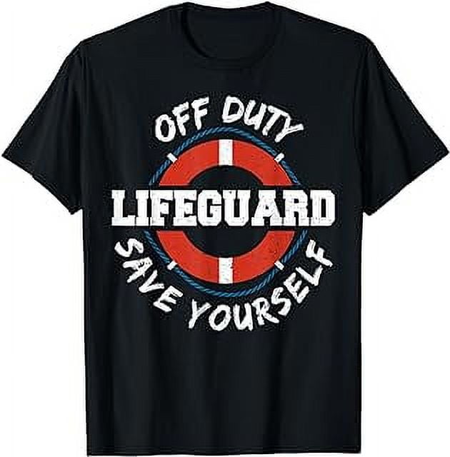 Life Guard: Off Duty Lifeguard Save Your... Employee Sayings T-Shirt ...