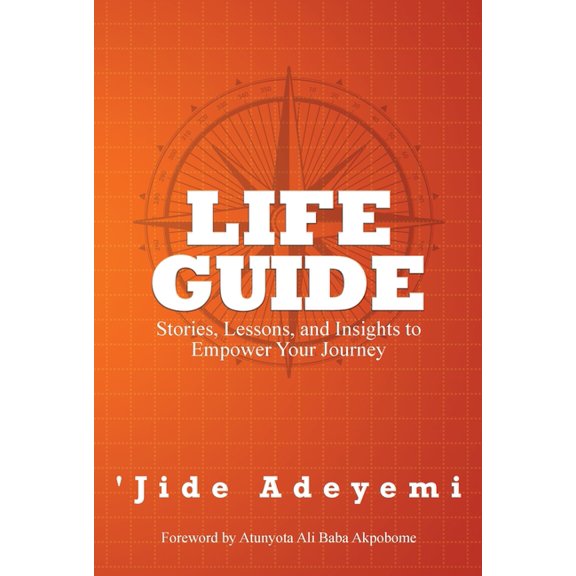Life Guide: Stories, Lessons, and Insights to Empower Your Journey, (Paperback)