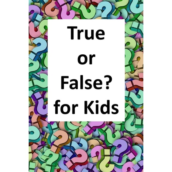 Life Guide for Kids True or False? for Kids, (Paperback)