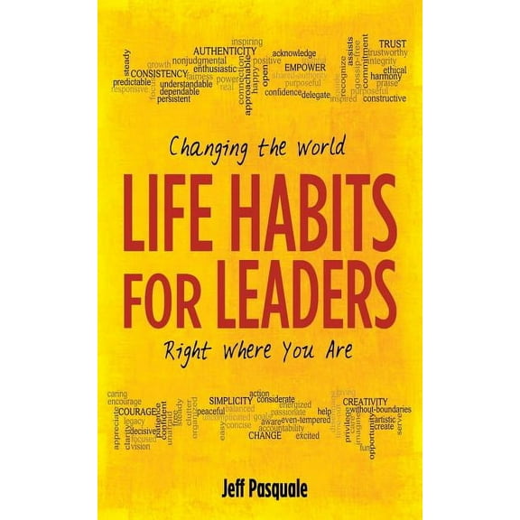 Life Habits for Leaders: Changing the World Right Where You Are (Paperback)