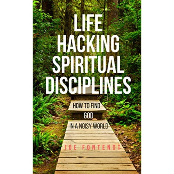 Pre-Owned Life Hacking Spiritual Disciplines: How to Find God in a Noisy World (Paperback) 0998100706 9780998100708