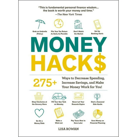 Life Hacks Money Hacks: 275+ Ways to Decrease Spending, Increase Savings, and Make Your Money Work for You!, (Paperback)