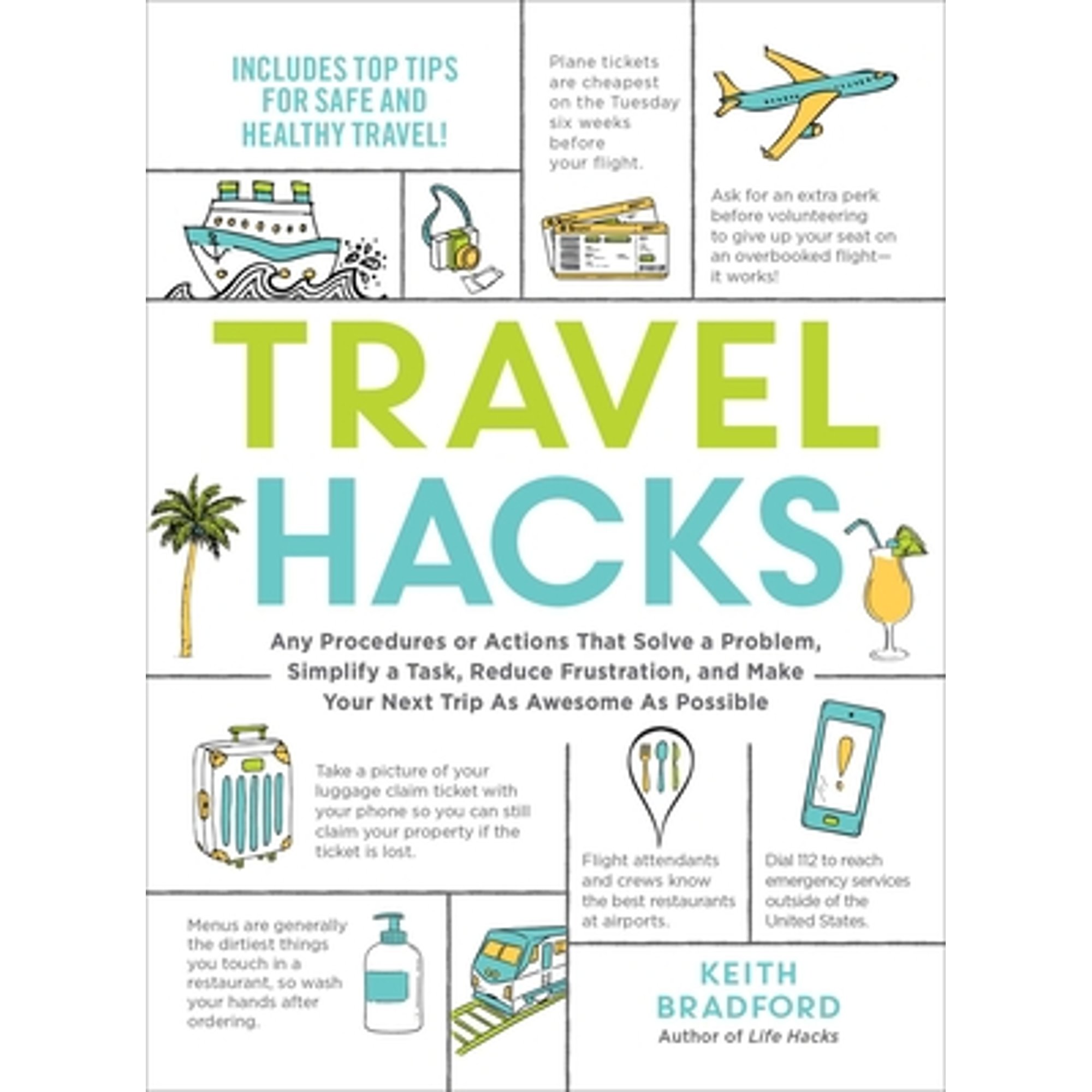 Pre-Owned Travel Hacks: Any Procedures or Actions That Solve a Problem, Simplify a Task, Reduce Frustration, (Paperback) by Keith Bradford