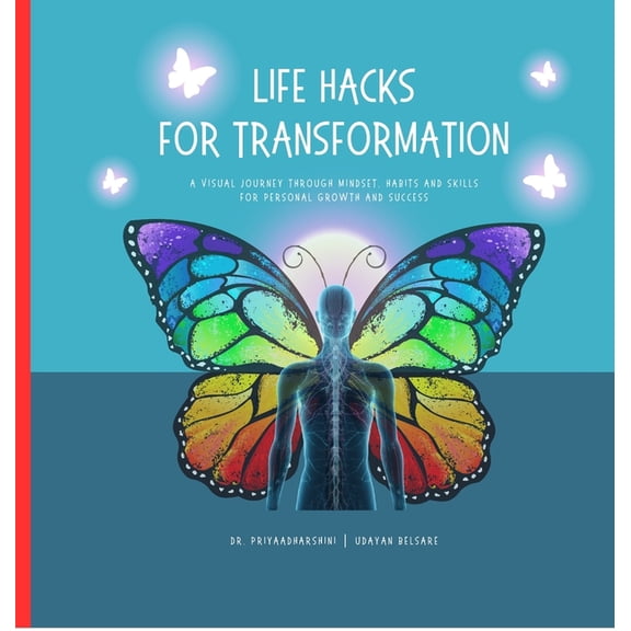Life Hacks for Transformation: A Visual Journey through Mindset, Habits and Skills for Personal Growth and Success, (Hardcover)