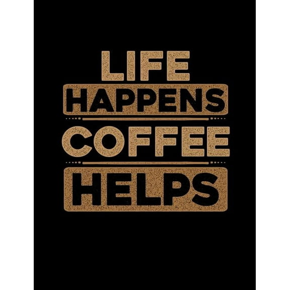 Life Happens Coffee Helps: Funny Quotes and Pun Themed College Ruled Composition Notebook, (Paperback)