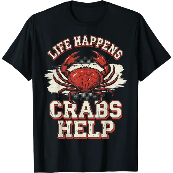 Life Happens Crabs Help T-Shirt Unisex S-5XL Hot Trending Shirt, Vintage Birthday Gift