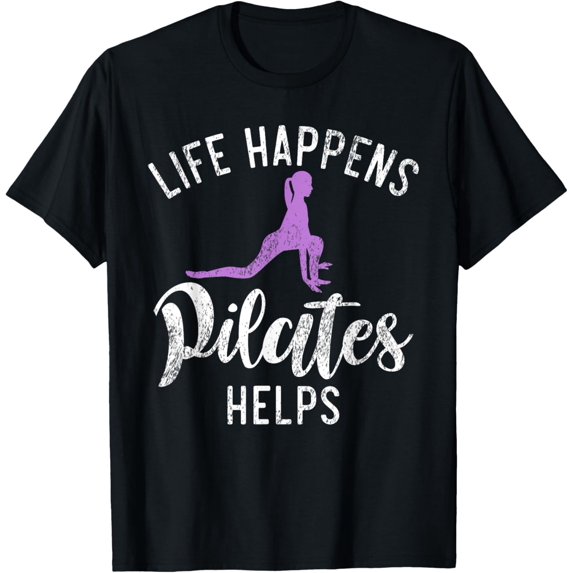 Life Happens Pilates Helps Pilates T-Shirt
