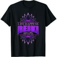thumbnail image 1 of Life Happens Reiki Helps Lotus Reiki T-Shirt men and women can wear, black, white, gifts, 1 of 4
