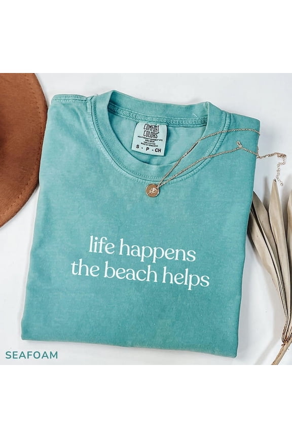 Life Happens The Beach Helps Shirt, Coastal Shirt For Women, Cute Summer Tee, Beach Therapy Shirt, Ocean Vibes Vacation Gift