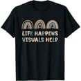 thumbnail image 1 of Life Happens Visuals Help Special Education Teacher T-Shirt, 1 of 4