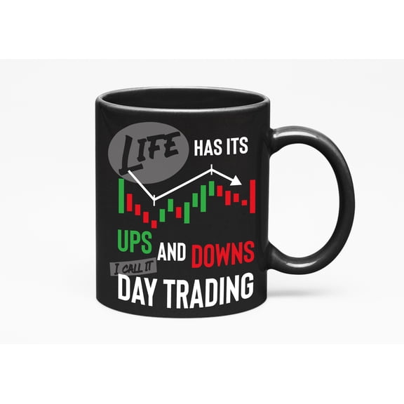 Life Has Ups & Downs Stock Market Day Trading, Trader, Black 11oz Ceramic Mug