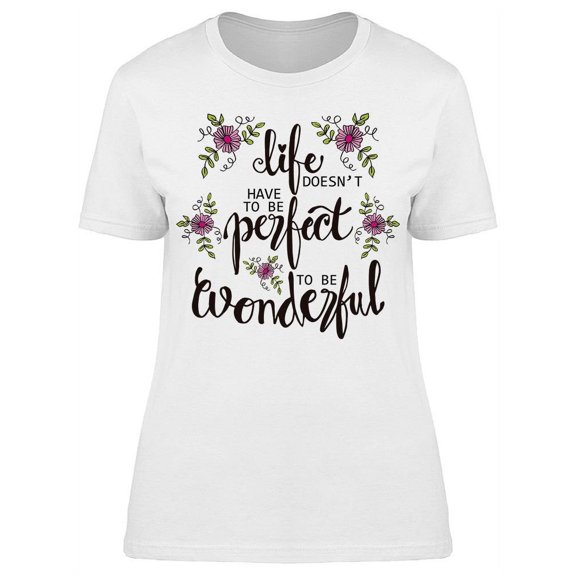 Life Have To Be Wonderful T-Shirt Women -Image by Shutterstock, Female Small