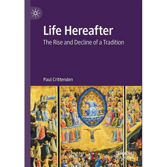 Life Hereafter: The Rise and Decline of a Tradition, (Paperback)