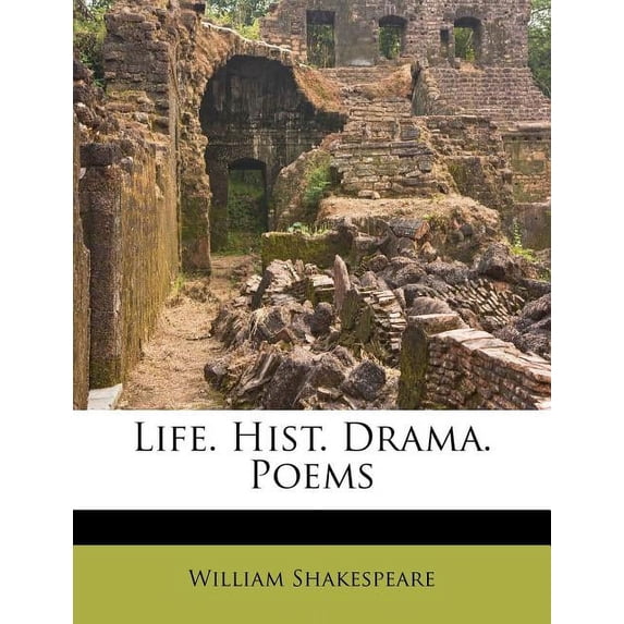 Life. Hist. Drama. Poems Paperback
