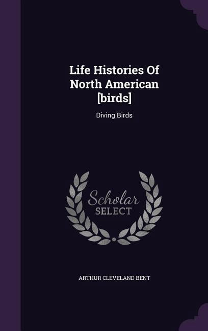 Life Histories Of North American [birds]: Diving Birds (Hardcover)