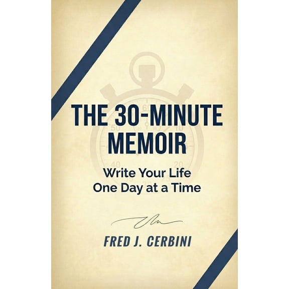 Life Improvement The 30 Minute Memoir: Write Your Life One Day at Aa Time: A Simple Daily Guide to Capture Your Stories and Build a Legac, Book 3, (Paperback)