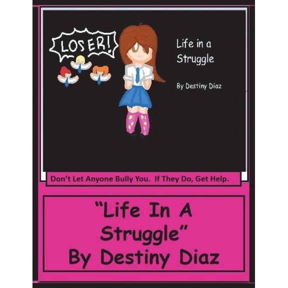 How to Overcome Bullies "Life In A Struggle": Don't Let Anyone Bully You. If They Do, Get Help., Book 1, (Paperback)