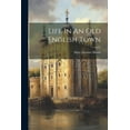 thumbnail image 1 of Life In An Old English Town (Paperback), 1 of 1