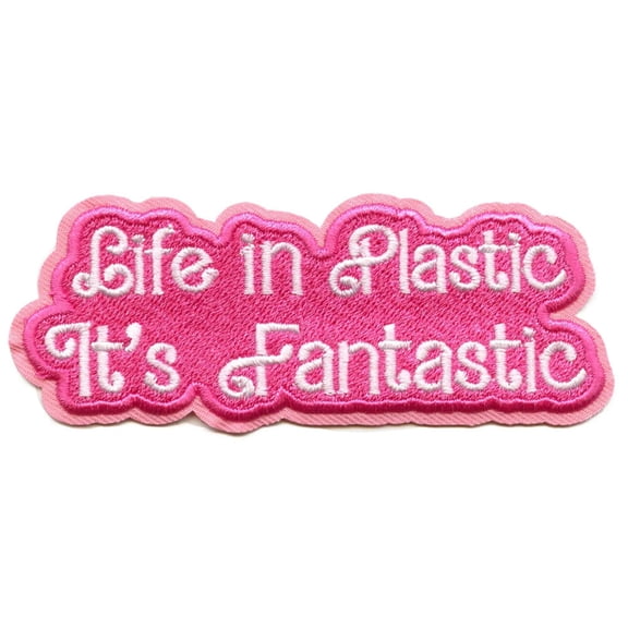 Life In Plastic Patch It's Fantastic Phrase Pink Embroidered Iron On Patch
