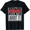 thumbnail image 1 of Life Insurance Ask Me About It, Brokers and Insurance Agent T-Shirt, 1 of 7