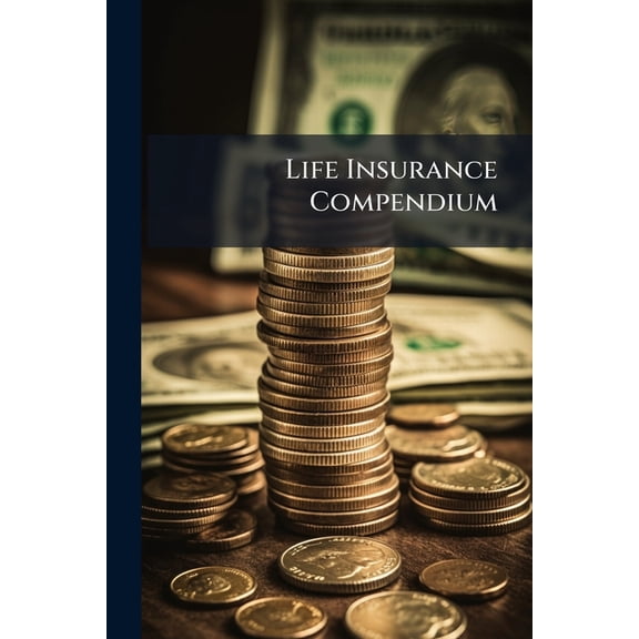 Life Insurance Compendium ...