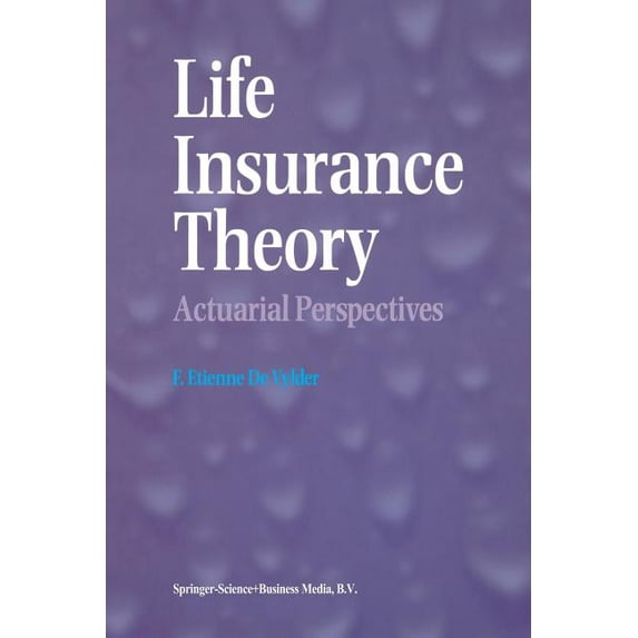 Life Insurance Theory: Actuarial Perspectives, (Paperback)
