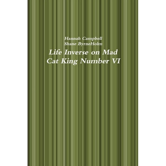 Life Inverse on Mad Cat King Number VI, (Paperback)