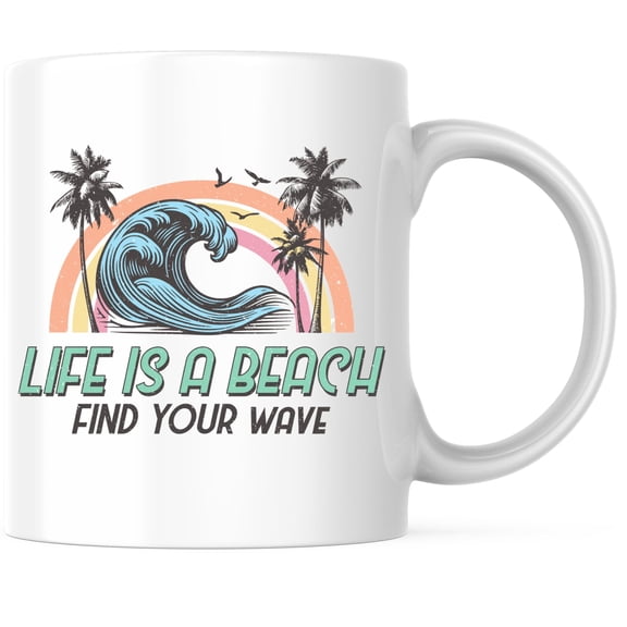 Life Is A Beach Find Your Wave Coffee Mug - Beach Bum Surfer Surfing Ocean Lover - 11 Ounce Coffee Mug - Microwave & Dishwasher Safe - White Handle & Interior - Printed On Both Sides - BMCM01075