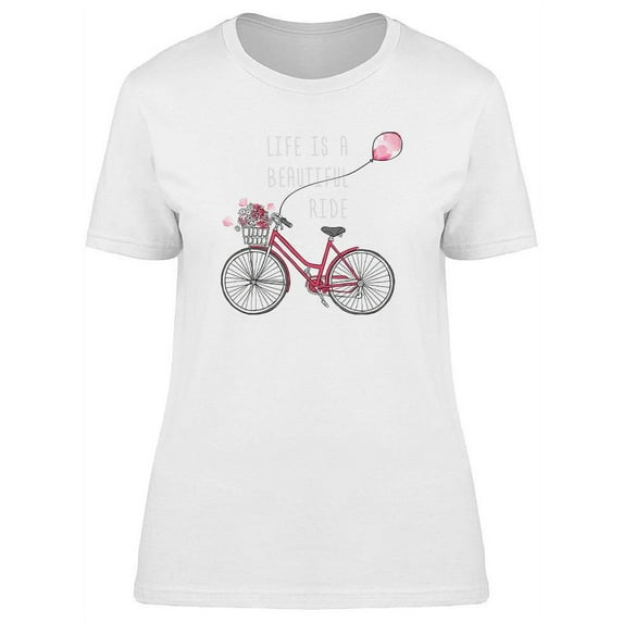 Life Is A Beautiful Ride Design T-Shirt Women -Image by Shutterstock, Female Small