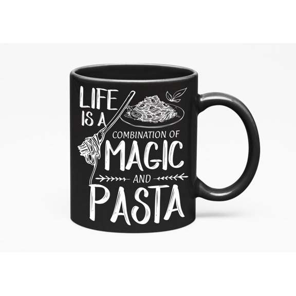 Life Is A Combination Of Magic And Pasta. Delicious, Black 11oz Ceramic Mug