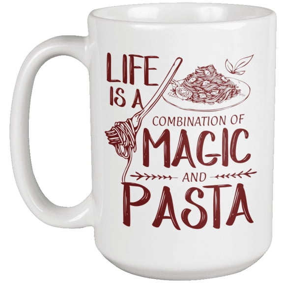 Life Is A Combination Of Magic And Pasta. Delicious Coffee & Tea Mug For Chef, Cook, Artist, Assistant, Mom, Dad, Father, Mama, Moms, Pops, Women And Men (15oz)