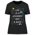 thumbnail image 1 of Life Is A Journey Not A Race T-Shirt Women -Image by Shutterstock, Female x-Large, 1 of 2