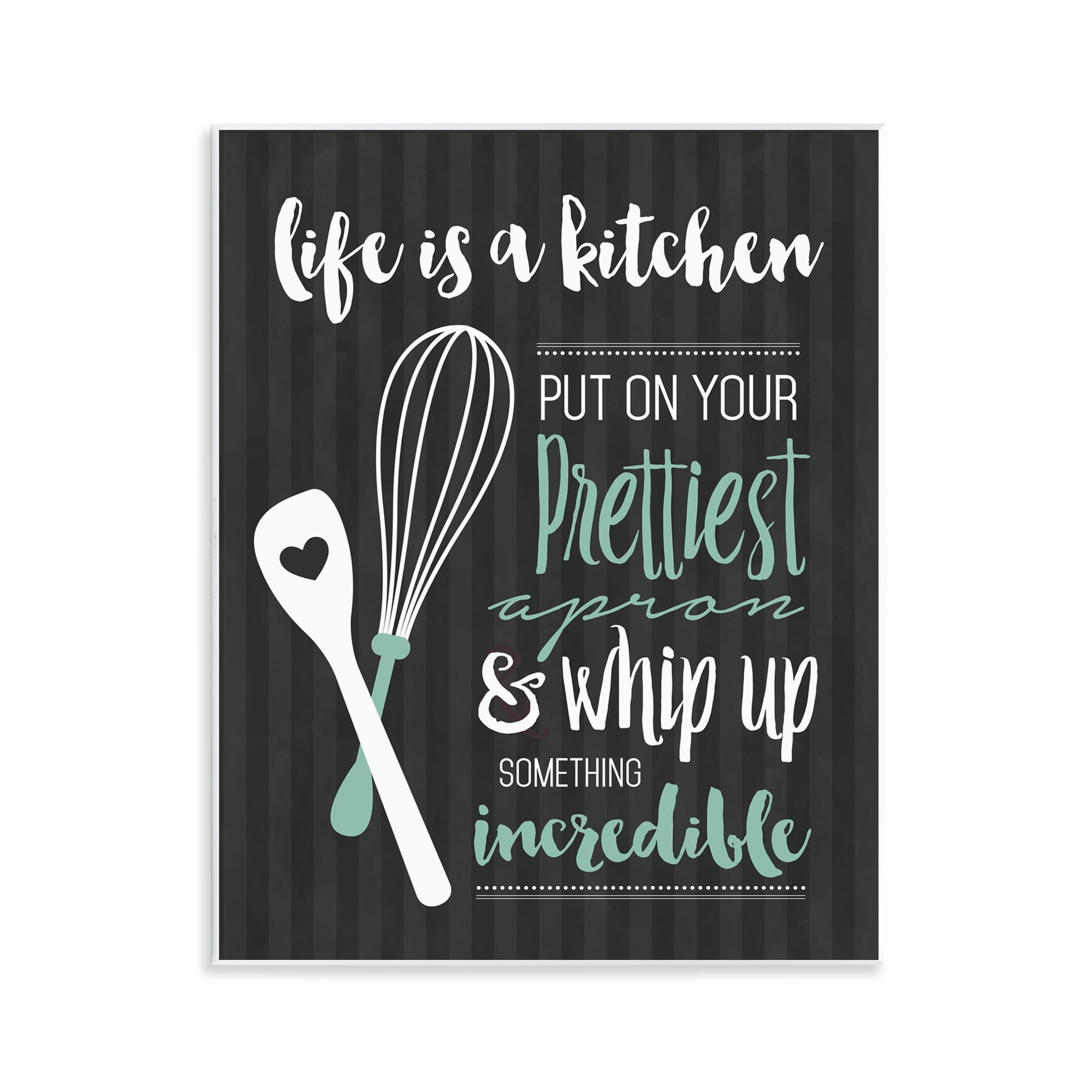 Life Is A Kitchen Motivational Wall Plaque Art, design by Lettered and Lined