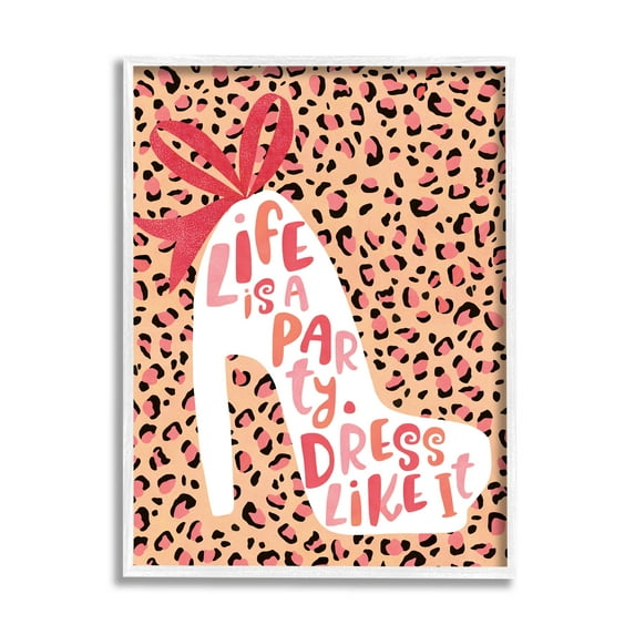 Life Is A Party Dress Like It Phrase Beauty & Fashion Graphic Art White Framed Art Print Wall Art