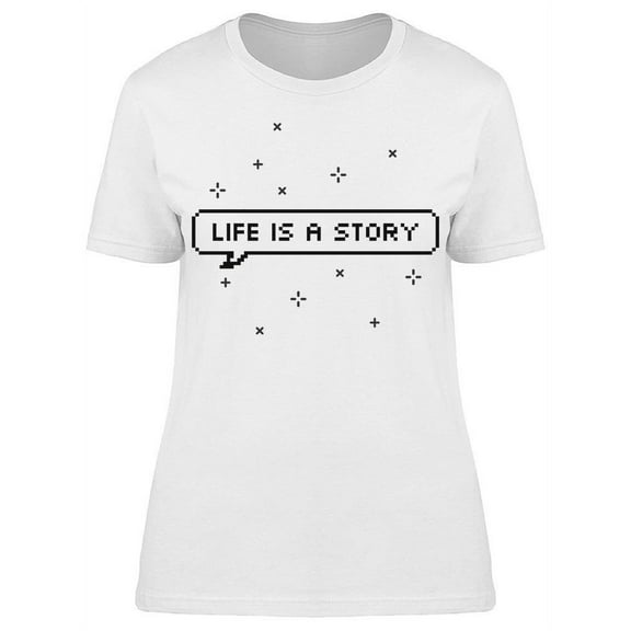 Life Is A Story T-Shirt Women -Image by Shutterstock, Female 3X-Large