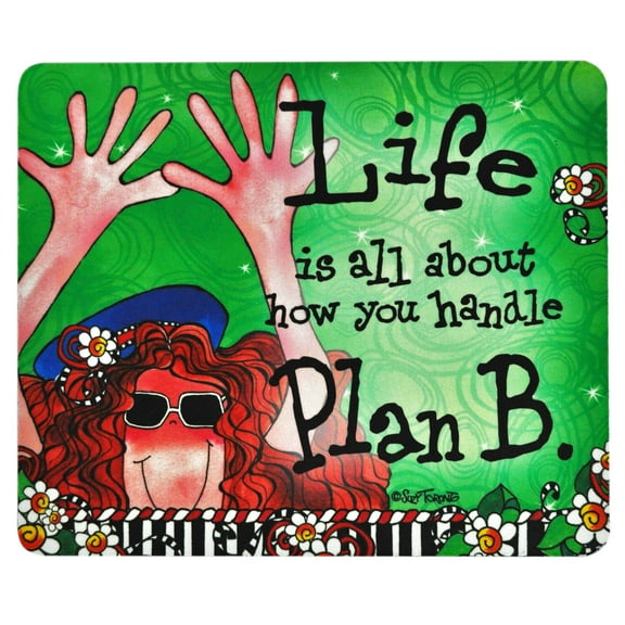 Life Is All About How You Handle Plan B Mouse Pad