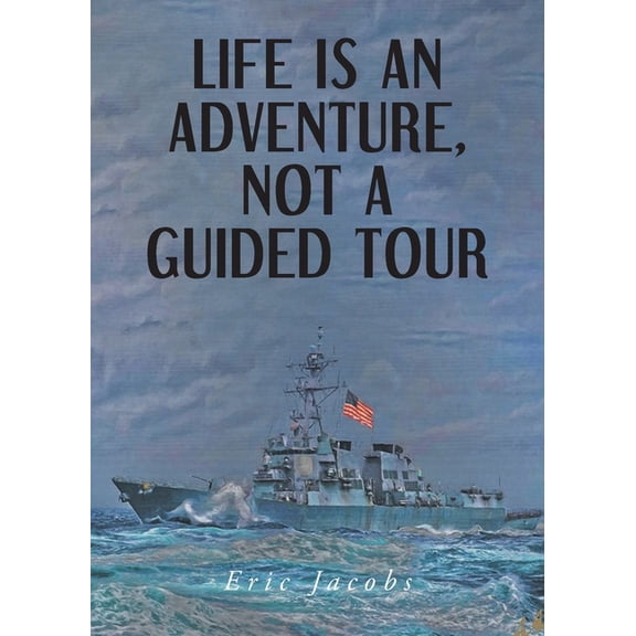 Life Is An Adventure, Not A Guided Tour, (Paperback)
