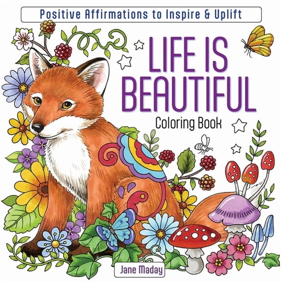 Life Is Beautiful Coloring Book: Positive Affirmations to Inspire & Uplift (Paperback)