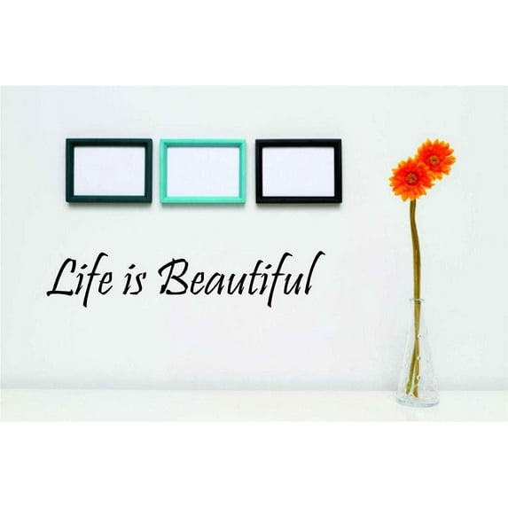 Life Is Beautiful – Famous & Inspirational Quotes - Vinyl Wall Decal – 22 Colors Available : 6 Inches X 20 Inches