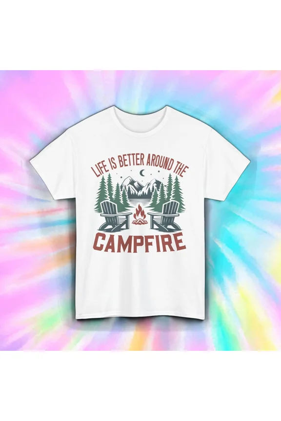 Life Is Better Around The Campfire Camping Bonfire Unisex T-Shirt up to size 5XL