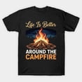 thumbnail image 1 of Life Is Better Around the Campfire Funny Camping Hiking Design, H44130 Unisex T-Shirt, Up to 5XL Available, 1 of 2