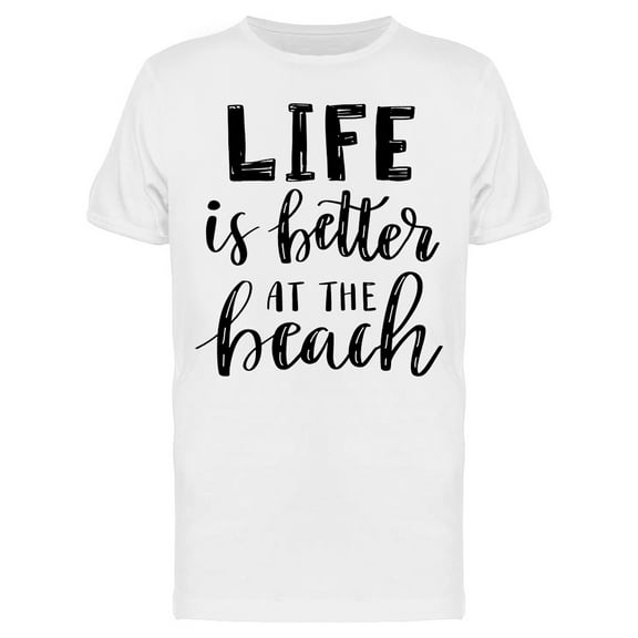 Life Is Better At Beach Graphic T-Shirt Men -Image by Shutterstock, Male 3X-Large